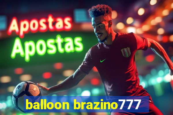 balloon brazino777